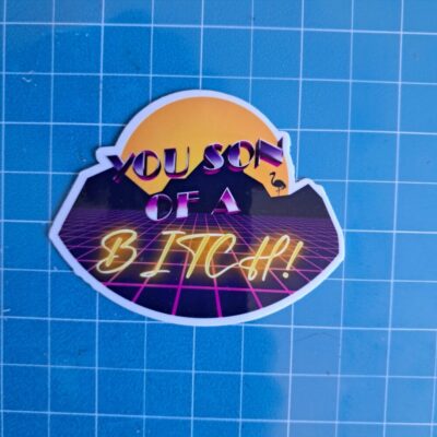 You Son Of A Bitch 3" Sticker