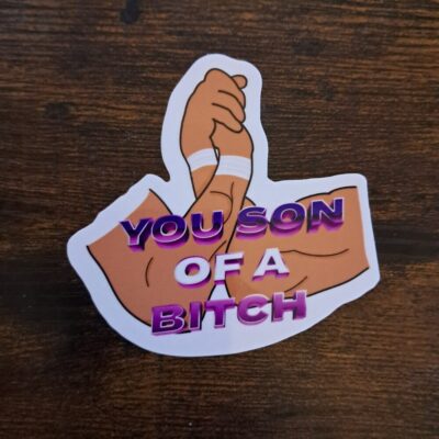 You son of a BITCH handshake 3" Sticker