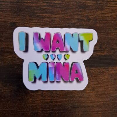 I want Mina 3" Sticker