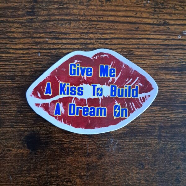 A Kiss To Build A Dream On Sticker